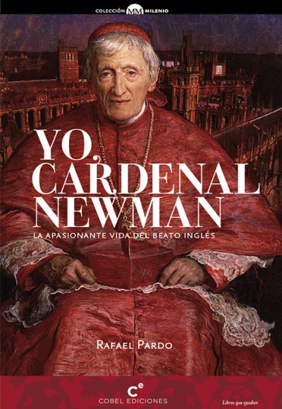 Yo, cardenal Newman (2ª Edición)