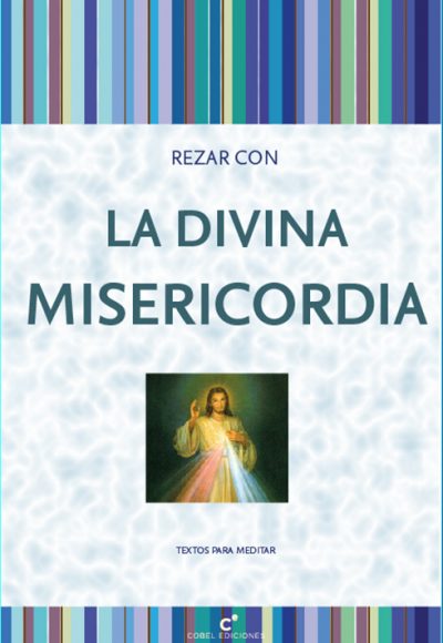 Rezar con La Divina Misericordia