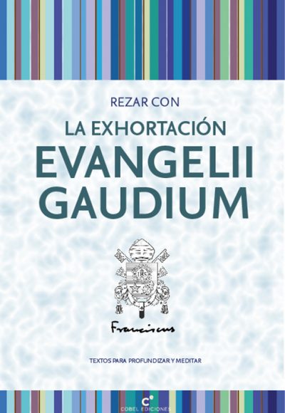 Rezar con LA EXHORTACIÓN EVANGELIO GAUDIUM