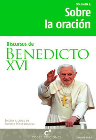 Sobre la oración: Discurso de Benedicto XVI