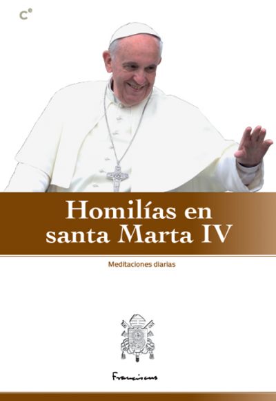 Homilías en santa Marta (IV)